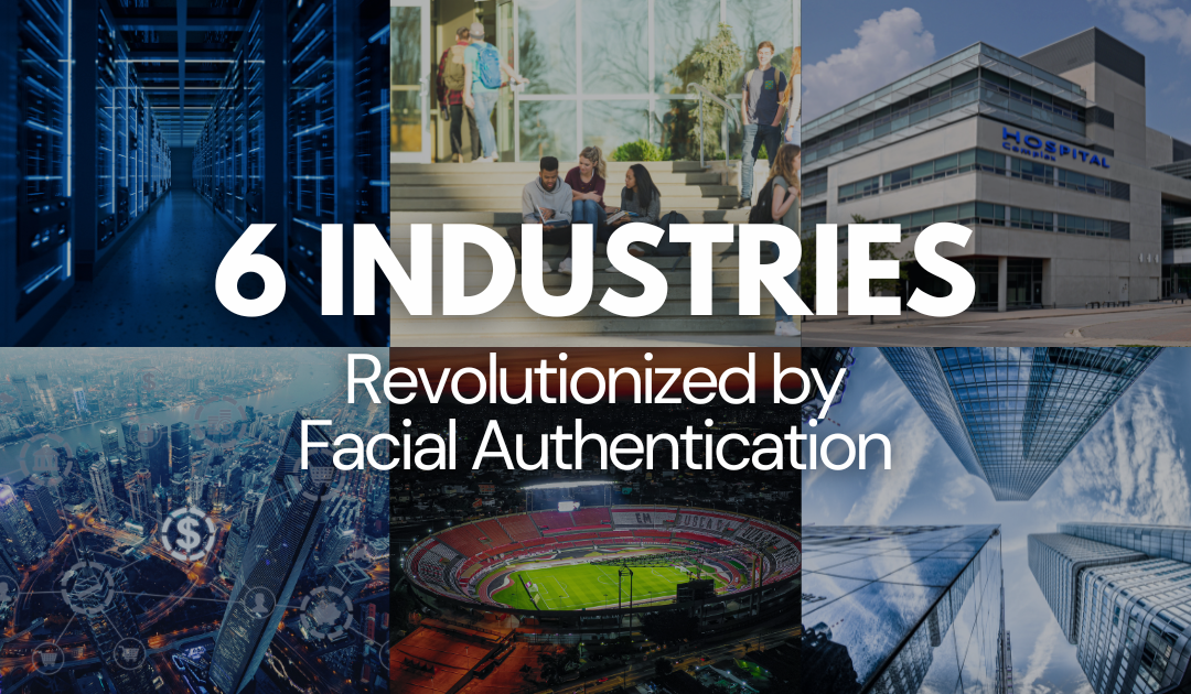6 Industries Revolutionized by Facial Authentication