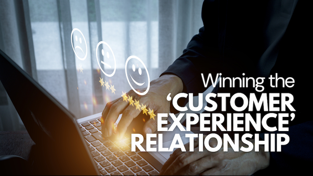 Winning the ‘Customer Experience’ Relationship